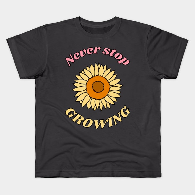 Never Stop Growing Kids T-Shirt by Lili's Designs